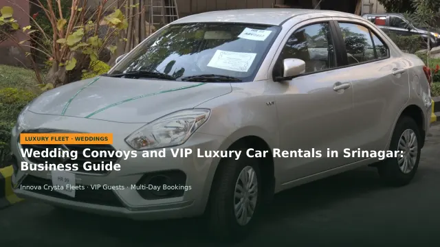 Wedding Convoys and VIP Luxury Car Rentals in Srinagar: Business Guide