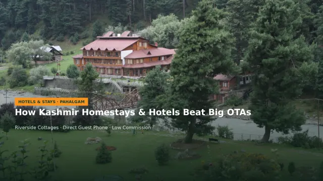 How Independent Kashmir Hotels and Homestays Can Compete with Big OTAs
