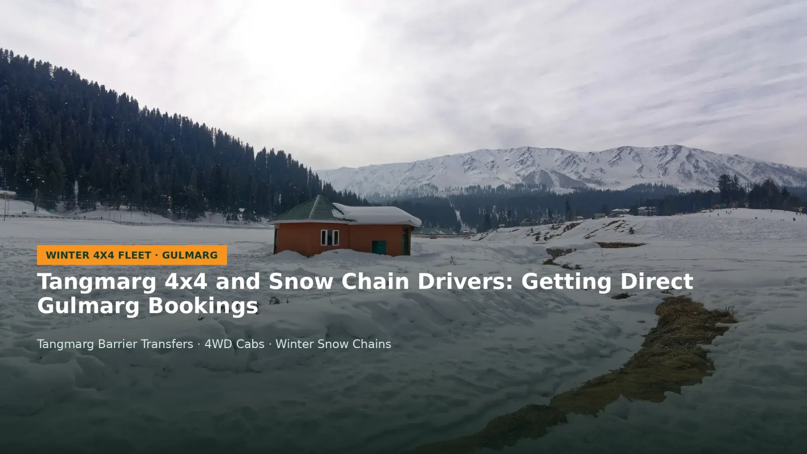 Tangmarg 4x4 and Snow Chain Drivers: Getting Direct Gulmarg Bookings